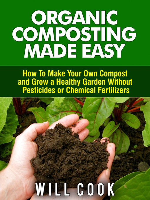 Title details for Organic Composting Made Easy by Will Cook - Available